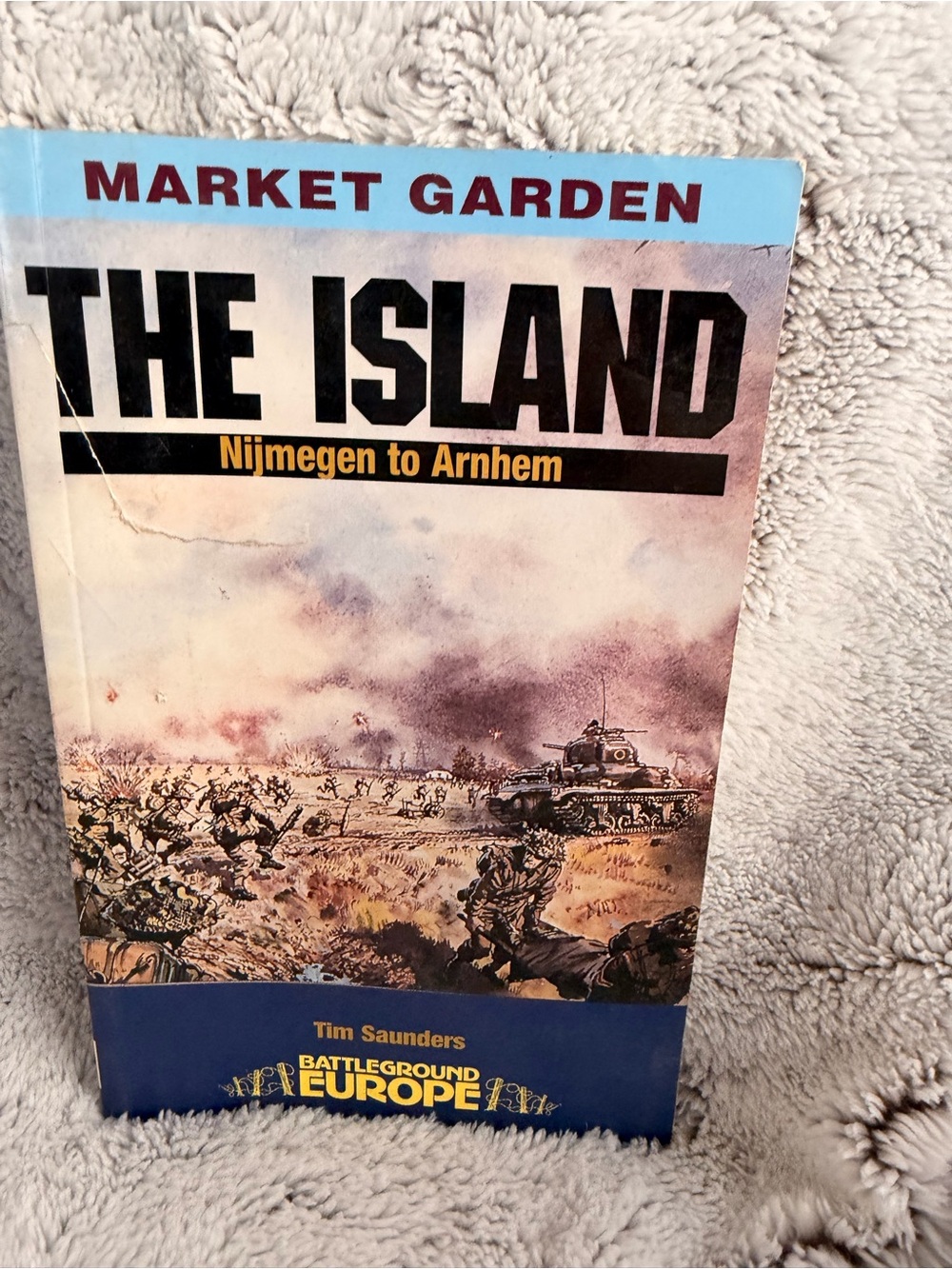 The Island: Market Garden - Nijmegen to Arnhem (War Paperback)